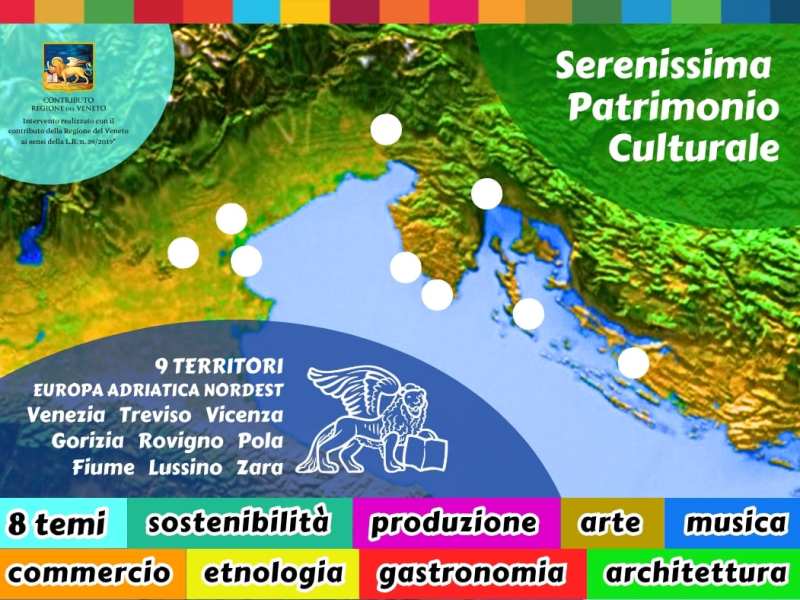 Veneto, Istria, Dalmazia, Quarnero e Venezia Giulia: Patrimonio Culturale della&nbsp;Serenissima