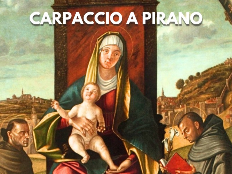La Madonna di Carpaccio ritorna “dov’era” a Pirano: 500 anni di Patrimonio Culturale della&nbsp;Serenissima